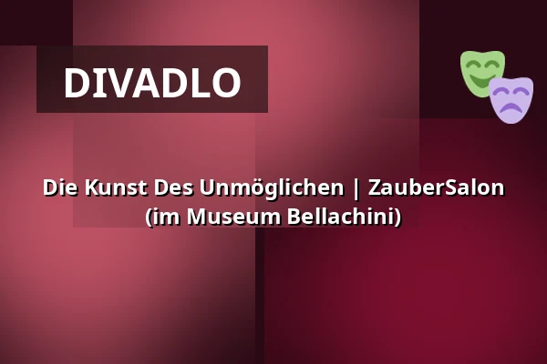 Die Kunst Des Unmöglichen | ZauberSalon (im Museum Bellachini) — ZauberSalon (im Museum Bellachini), Hamburk