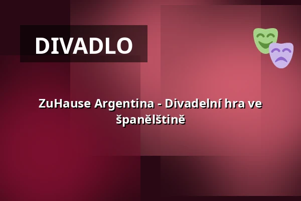 ZuHause Argentina - Divadelní hra ve španělštině — Universo Tango, Hamburk