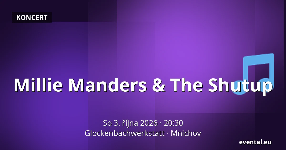 Millie Manders & The Shutup — Glockenbachwerkstatt, Mnichov