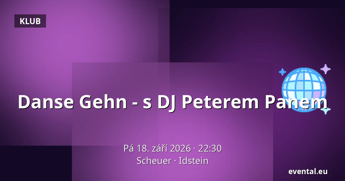 Danse Gehn - s DJ Peterem Panem — Scheuer, Idstein