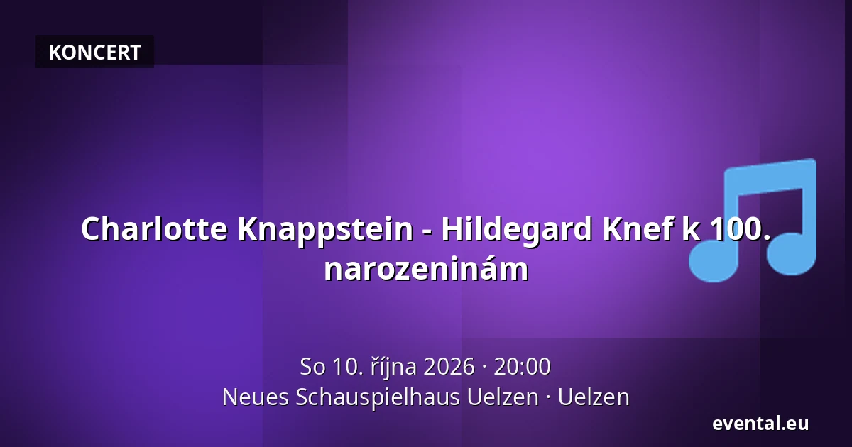 Charlotte Knappstein - Hildegard Knef k 100. narozeninám — Neues Schauspielhaus Uelzen, Uelzen