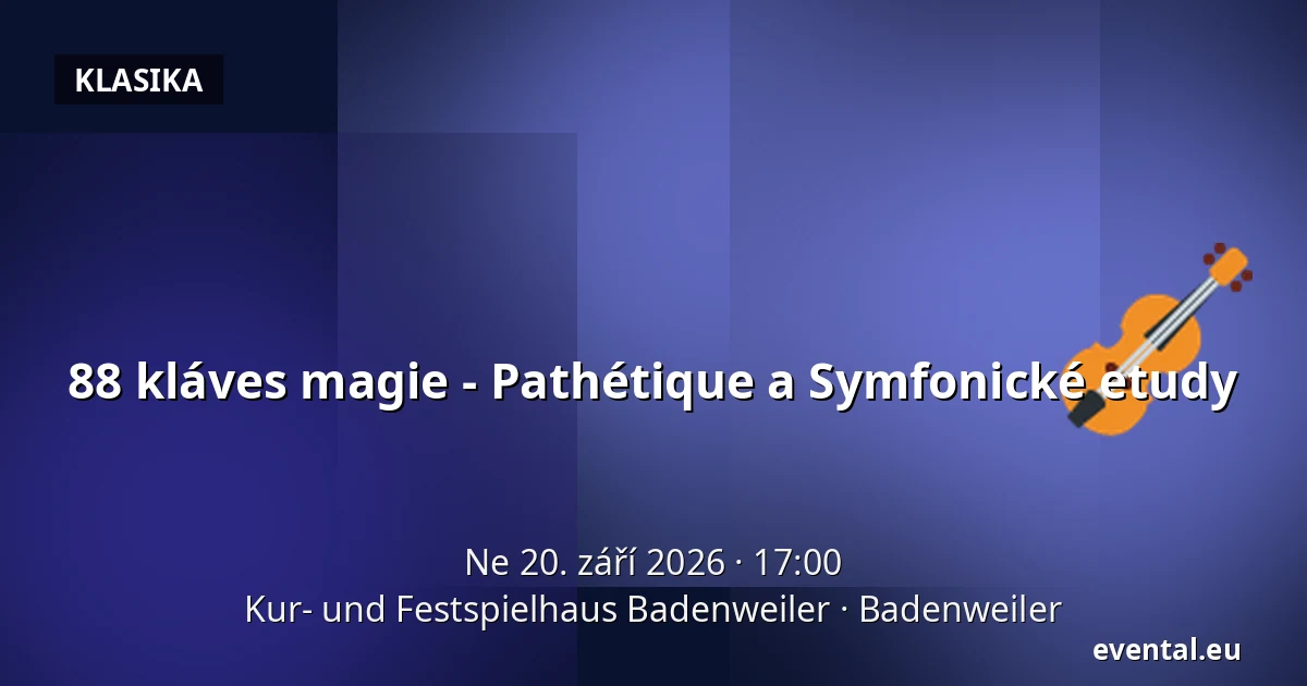 88 kláves magie - Pathétique a Symfonické etudy — Kur- und Festspielhaus Badenweiler, Badenweiler