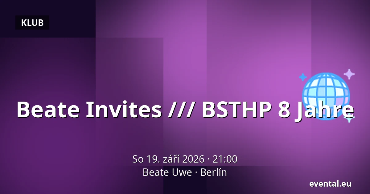 Beate Invites /// BSTHP 8 Jahre — Beate Uwe, Berlín