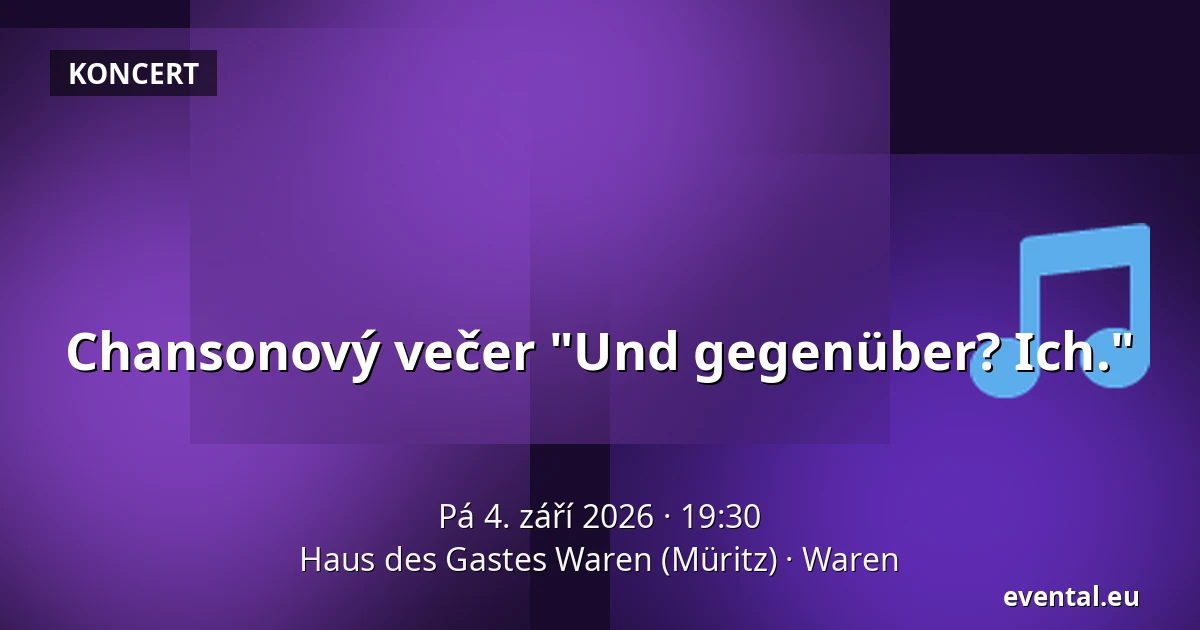 Chansonový večer "Und gegenüber? Ich." — Haus des Gastes Waren (Müritz), Waren