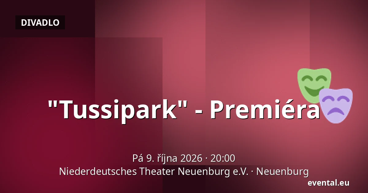 "Tussipark" - Premiéra — Niederdeutsches Theater Neuenburg e.V., Neuenburg