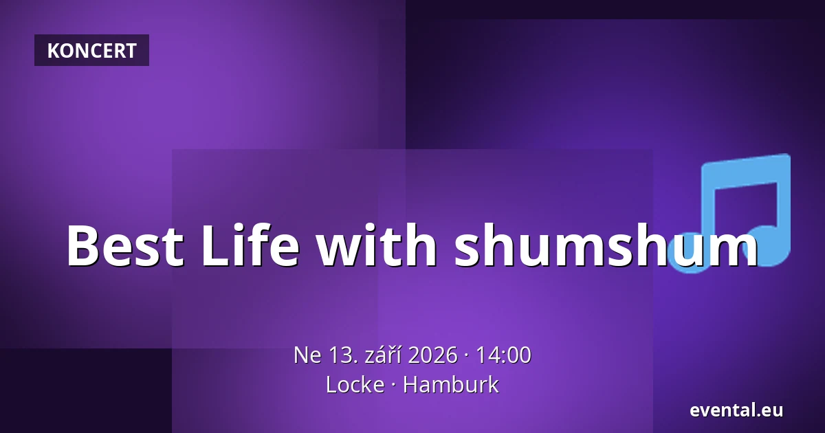 Best Life with shumshum — Locke, Hamburk
