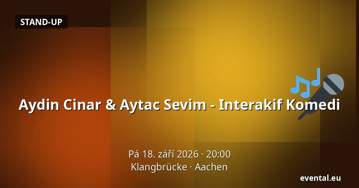 Aydin Cinar & Aytac Sevim - Interakif Komedi — Klangbrücke, Aachen