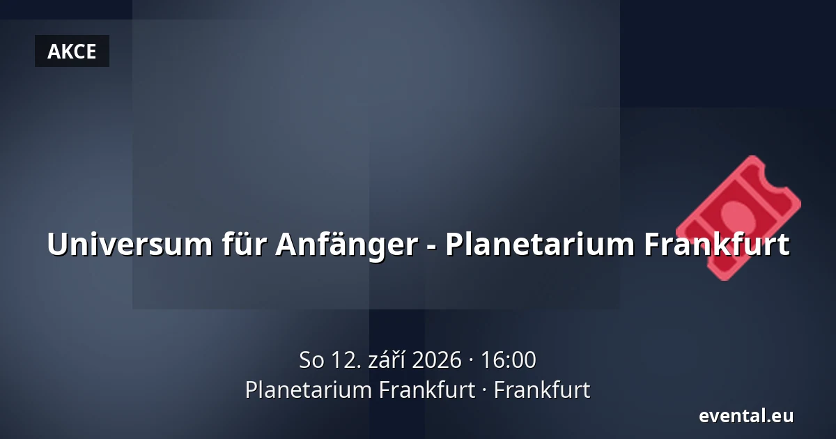 Universum für Anfänger - Planetarium Frankfurt — Planetarium Frankfurt, Frankfurt