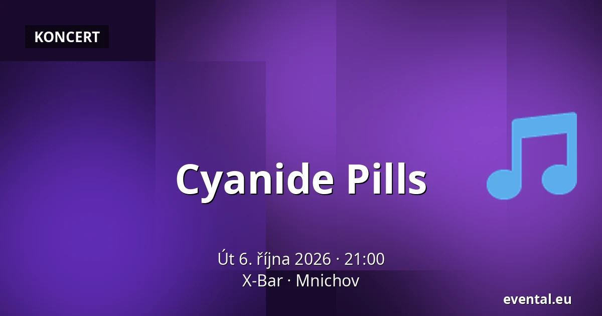 Cyanide Pills — X-Bar, Mnichov