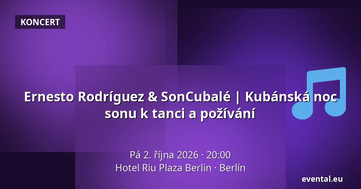 Ernesto Rodríguez & SonCubalé | Kubánská noc sonu k tanci a požívání — Hotel Riu Plaza Berlin, Berlín