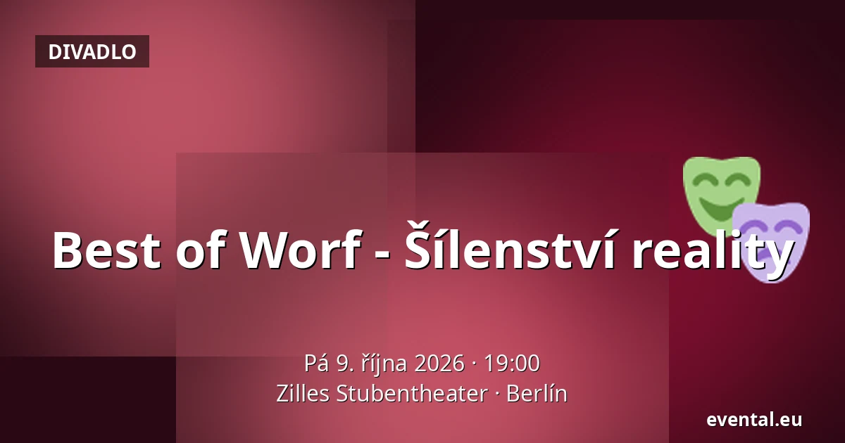 Best of Worf - Šílenství reality — Zilles Stubentheater, Berlín