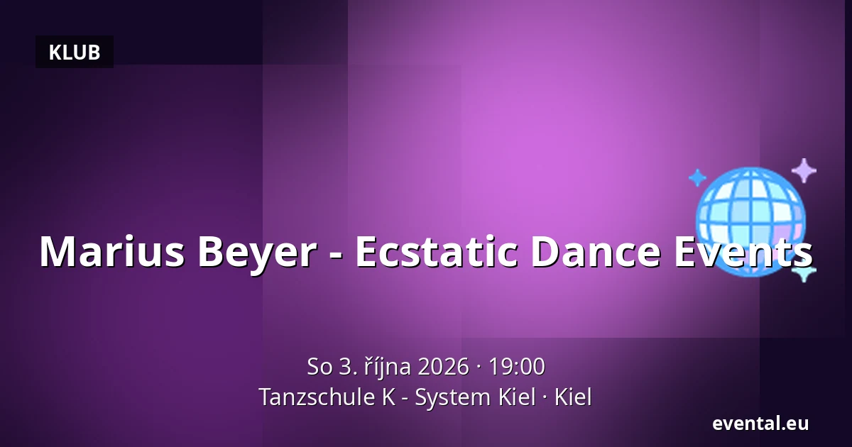 Marius Beyer - Ecstatic Dance Events — Tanzschule K - System Kiel, Kiel