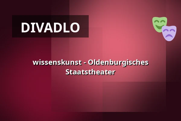 wissenskunst - Oldenburgisches Staatstheater — Exbar (Exerzierhalle), Oldenburg