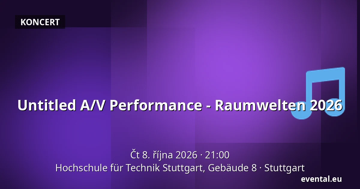 Untitled A/V Performance - Raumwelten 2026 — Hochschule für Technik Stuttgart, Gebäude 8, Stuttgart
