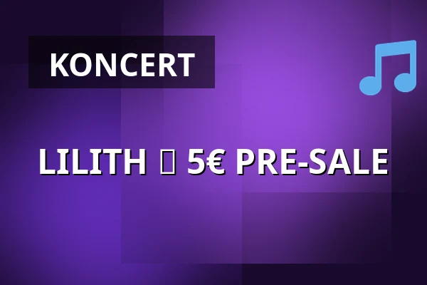 LILITH ✦ 5€ PRE-SALE — ÆDEN, Berlín