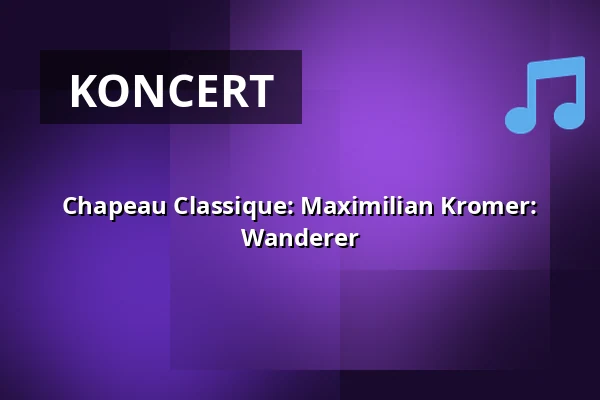Chapeau Classique: Maximilian Kromer: Wanderer — Erbdrostenhof, Münster