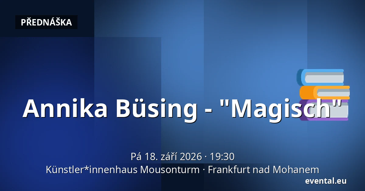 Annika Büsing - "Magisch" — Künstler*innenhaus Mousonturm, Frankfurt nad Mohanem
