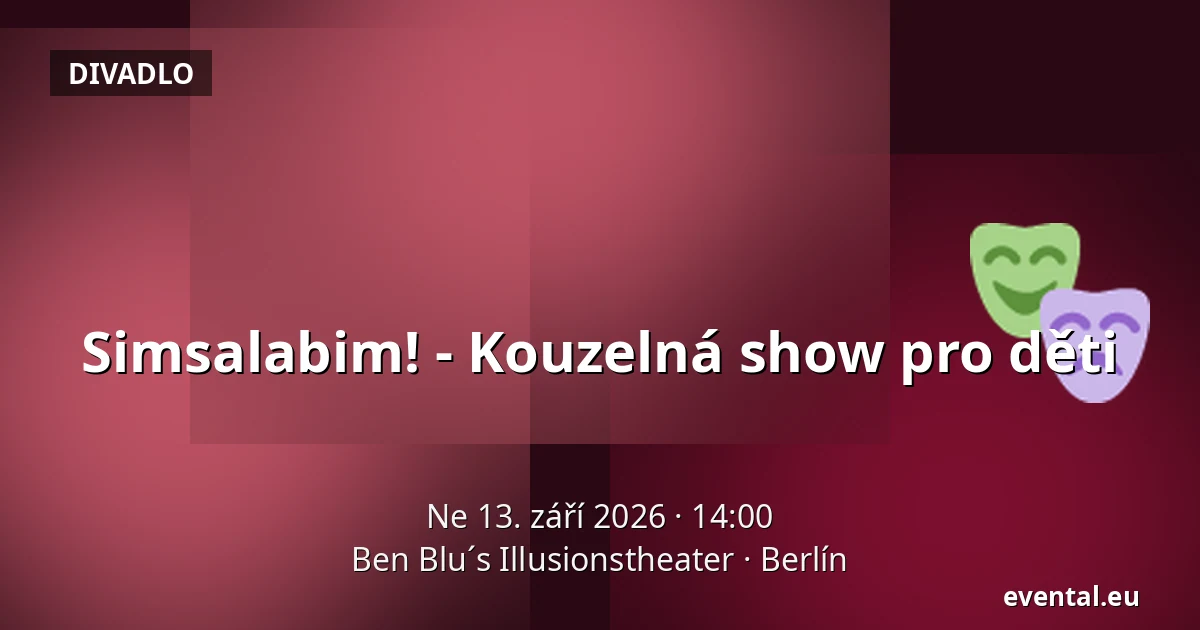 Simsalabim! - Kouzelná show pro děti — Ben Blu´s Illusionstheater, Berlín