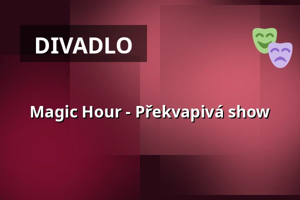 Magic Hour - Překvapivá show — Ben Blu´s Illusionstheater, Berlín