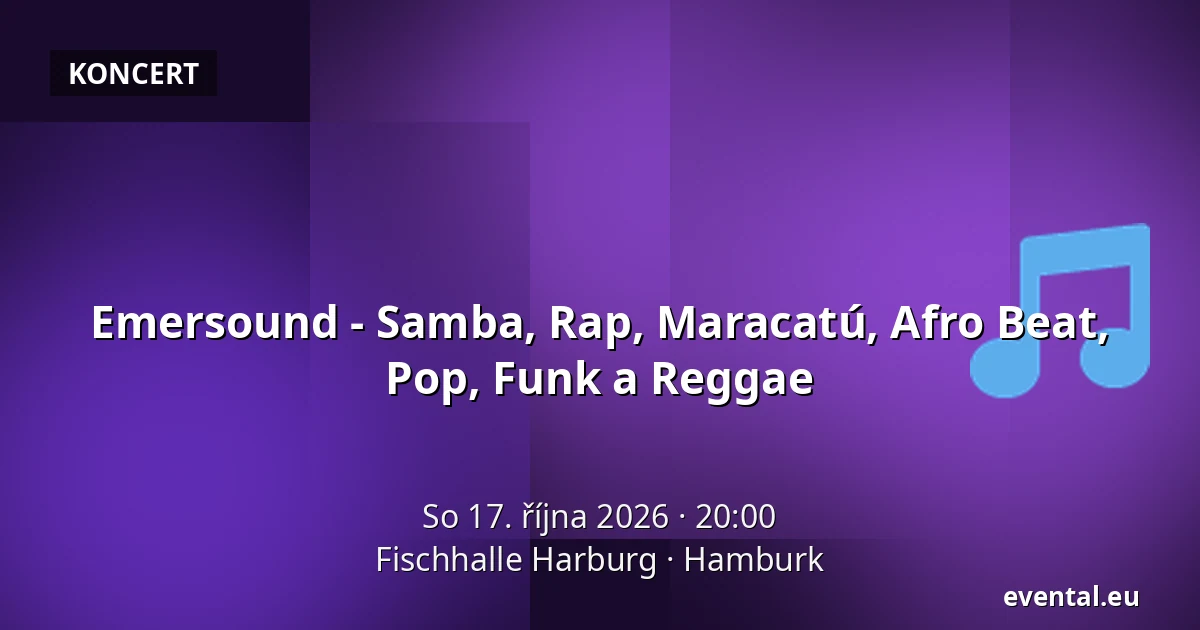 Emersound - Samba, Rap, Maracatú, Afro Beat, Pop, Funk a Reggae — Fischhalle Harburg, Hamburk