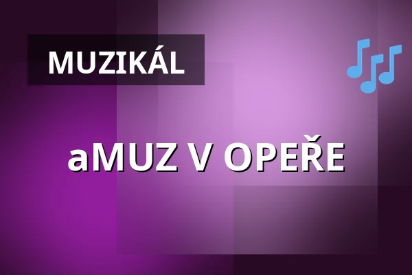 aMUZ V OPEŘE — Opera Bałtycka w Gdańsku, Gdaňsk