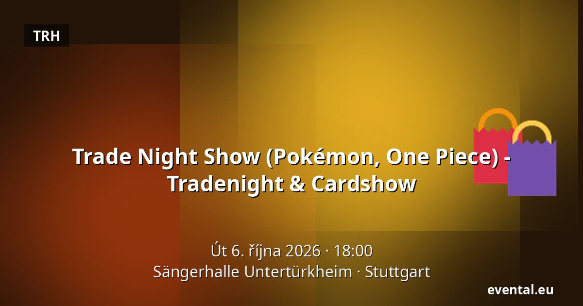 Trade Night Show (Pokémon, One Piece) - Tradenight & Cardshow — Sängerhalle Untertürkheim, Stuttgart