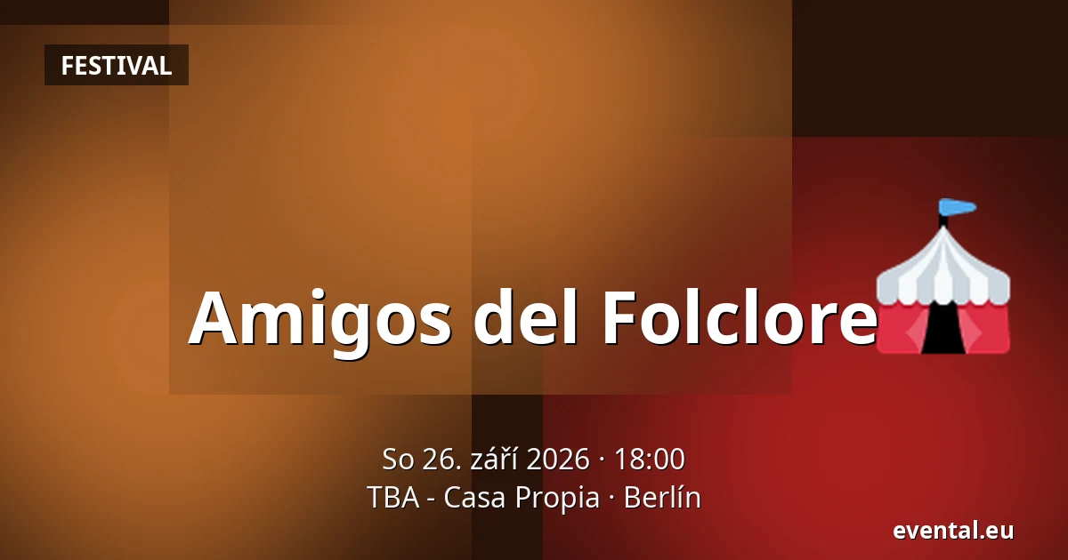 Amigos del Folclore — TBA - Casa Propia, Berlín