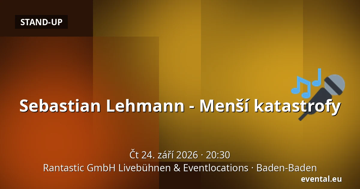 Sebastian Lehmann - Menší katastrofy — Rantastic GmbH Livebühnen & Eventlocations, Baden-Baden