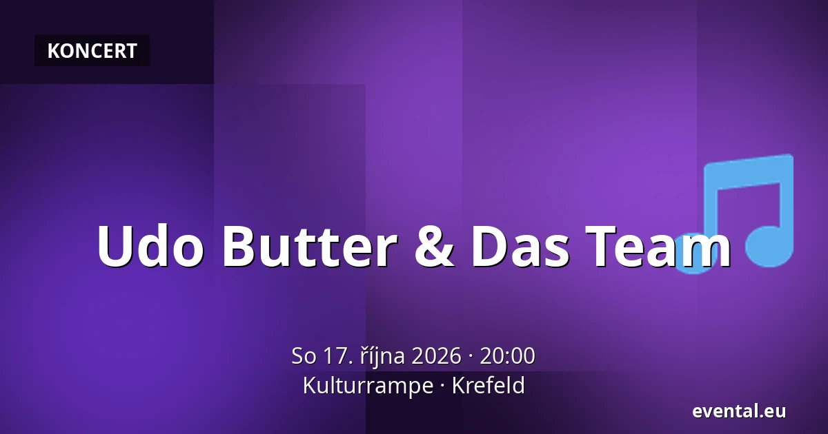 Udo Butter & Das Team — Kulturrampe, Krefeld