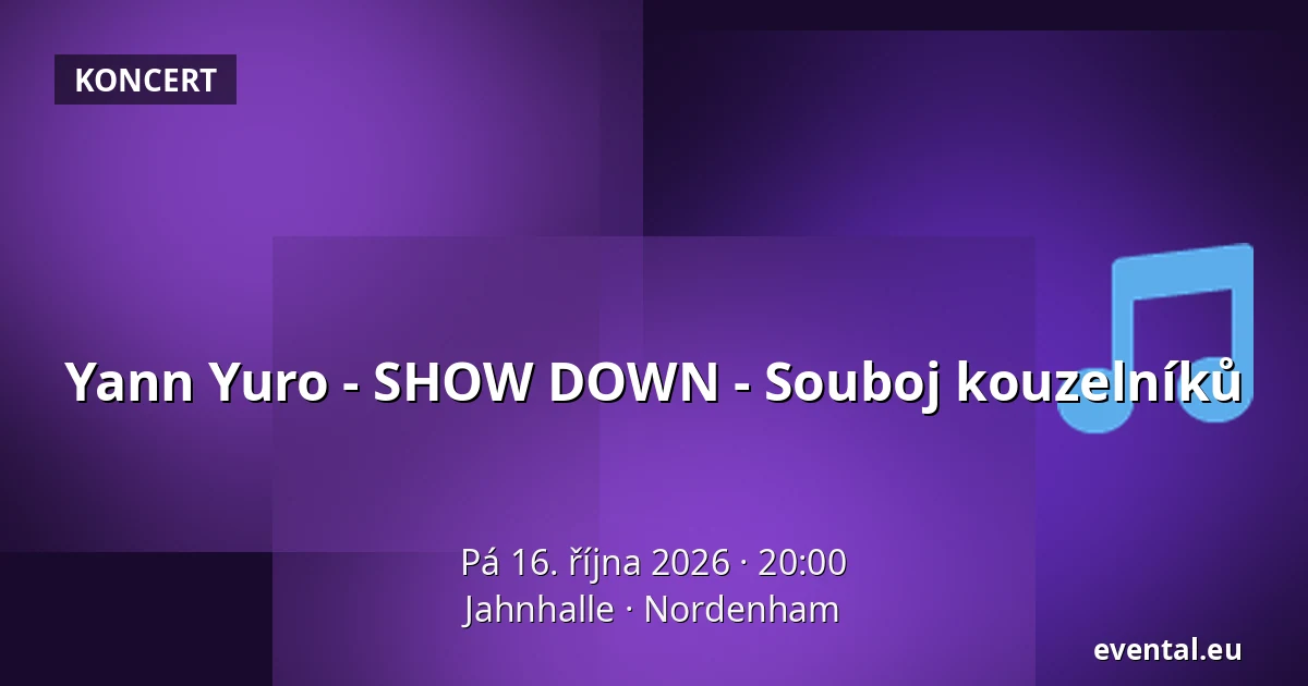 Yann Yuro - SHOW DOWN - Souboj kouzelníků — Jahnhalle, Nordenham