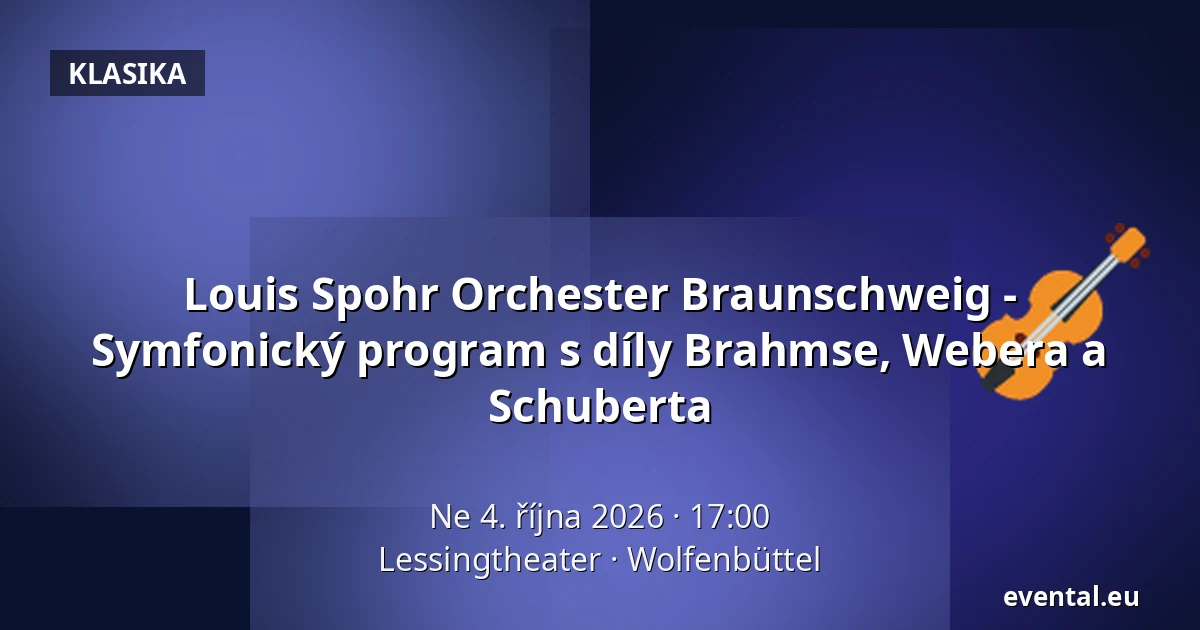 Louis Spohr Orchester Braunschweig - Symfonický program s díly Brahmse, Webera a Schuberta — Lessingtheater, Wolfenbüttel