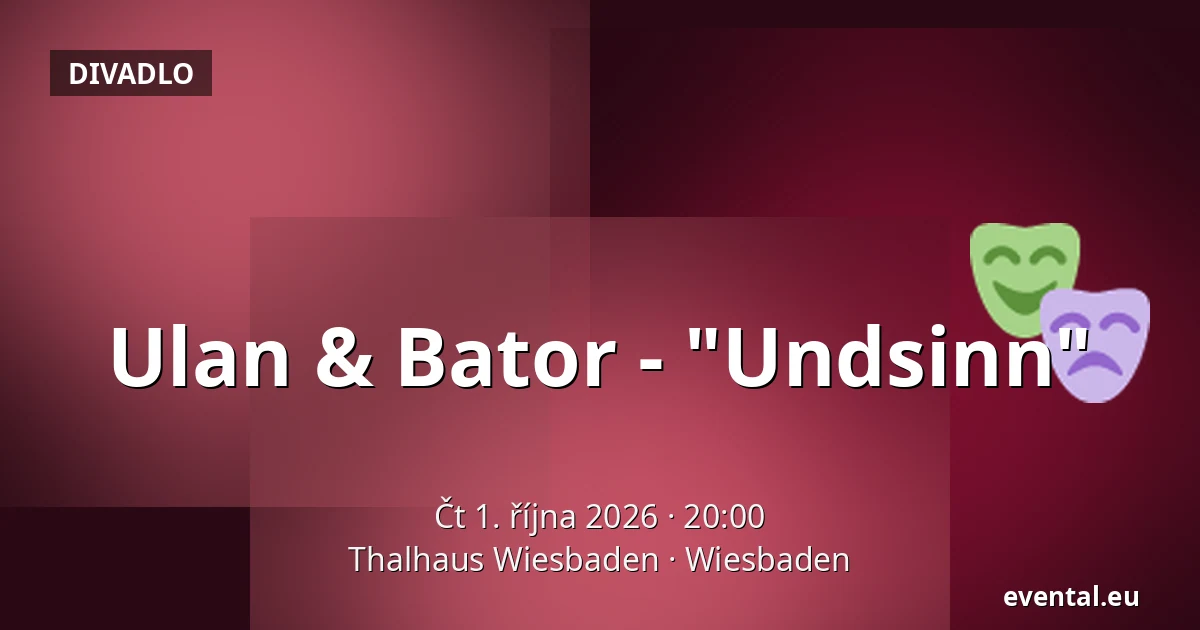 Ulan & Bator - "Undsinn" — Thalhaus Wiesbaden, Wiesbaden