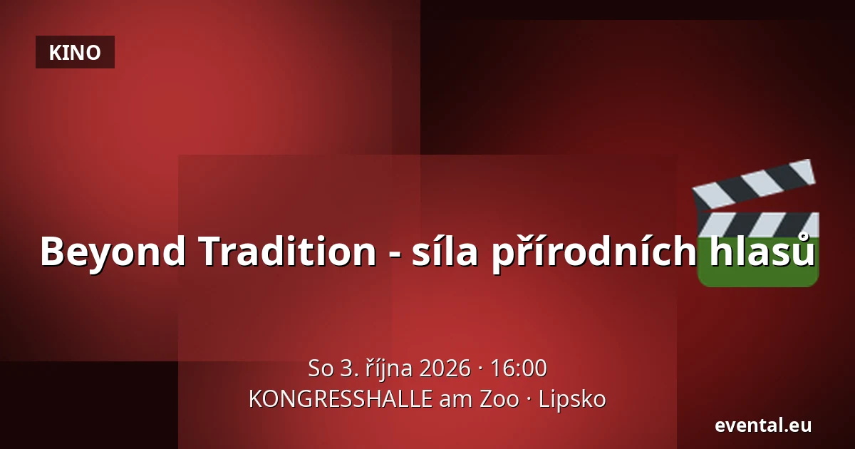 Beyond Tradition - síla přírodních hlasů — KONGRESSHALLE am Zoo, Lipsko