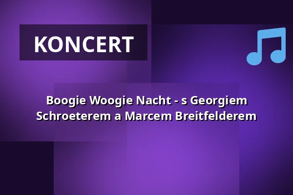 Boogie Woogie Nacht - s Georgiem Schroeterem a Marcem Breitfelderem — Salzachhalle, Laufen