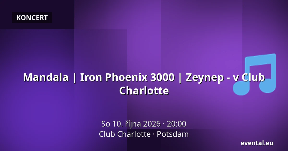 Mandala | Iron Phoenix 3000 | Zeynep - v Club Charlotte — Club Charlotte, Potsdam