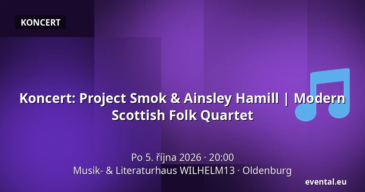 Koncert: Project Smok & Ainsley Hamill | Modern Scottish Folk Quartet — Musik- & Literaturhaus WILHELM13, Oldenburg