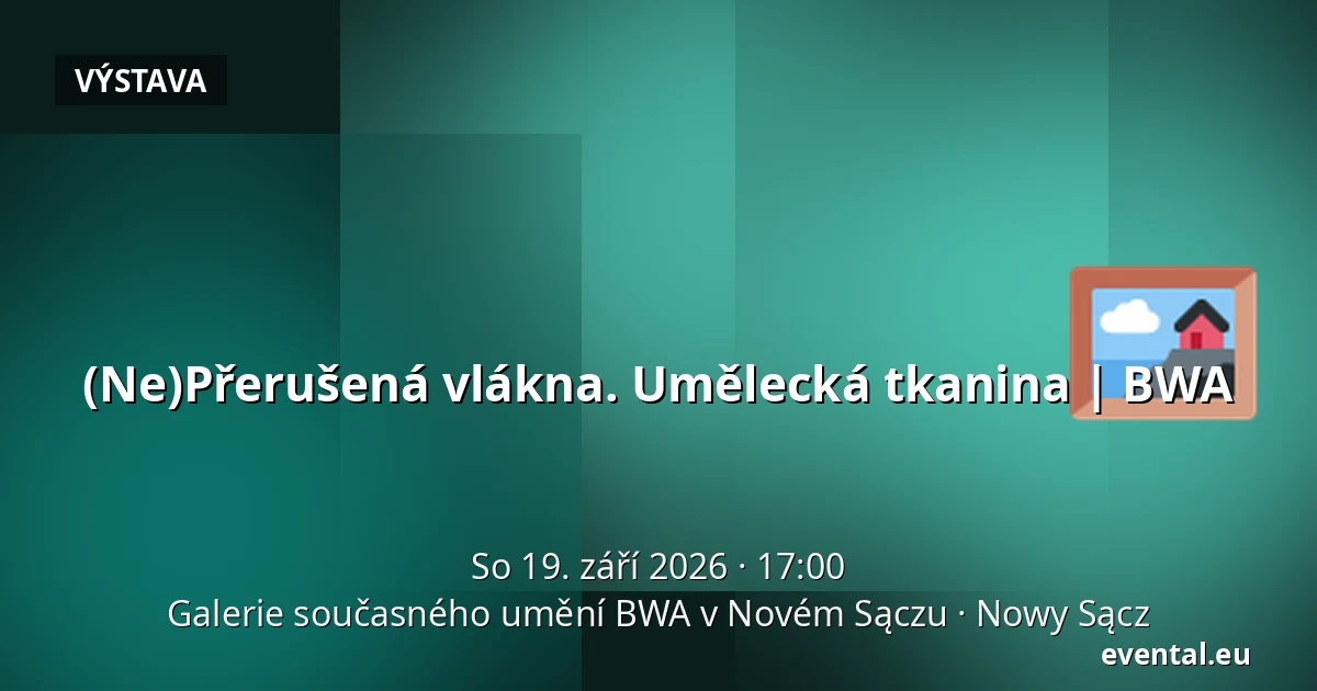 (Ne)Přerušená vlákna. Umělecká tkanina | BWA — Galerie současného umění BWA v Novém Sączu, Nowy Sącz