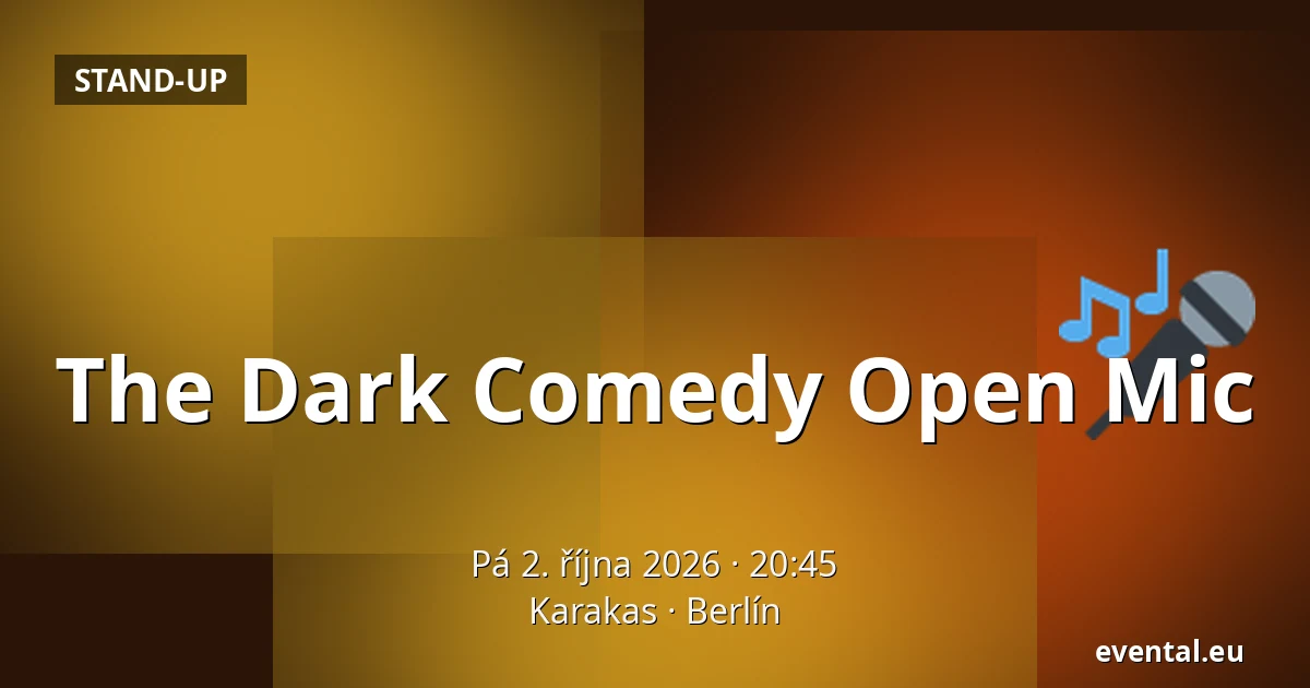 The Dark Comedy Open Mic — Karakas, Berlín