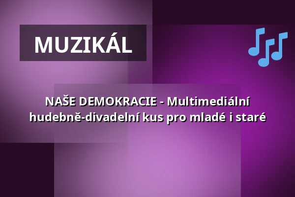 NAŠE DEMOKRACIE - Multimediální hudebně-divadelní kus pro mladé i staré — Rantastic GmbH Livebühnen & Eventlocations, Baden-Baden