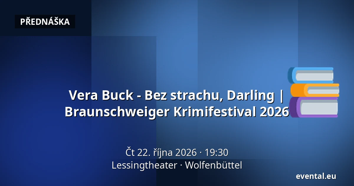 Vera Buck - Bez strachu, Darling | Braunschweiger Krimifestival 2026 — Lessingtheater, Wolfenbüttel