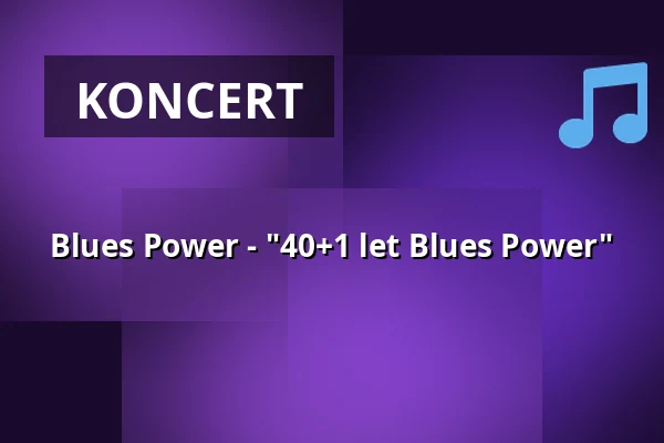 Blues Power - "40+1 let Blues Power" — Kulturkeller, Fulda