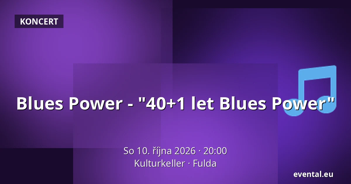 Blues Power - "40+1 let Blues Power" — Kulturkeller, Fulda
