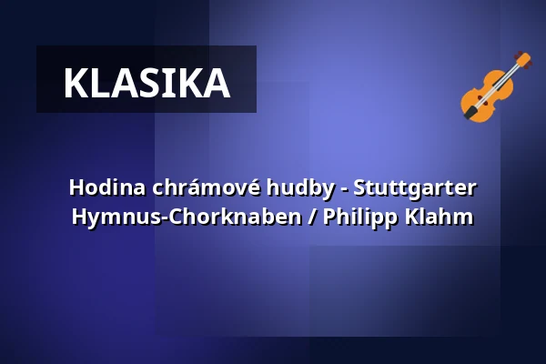 Hodina chrámové hudby - Stuttgarter Hymnus-Chorknaben / Philipp Klahm — Stiftskirche Stuttgart, Stuttgart