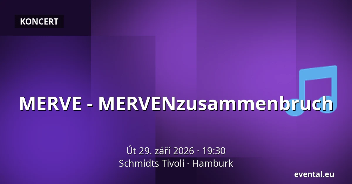 MERVE - MERVENzusammenbruch — Schmidts Tivoli, Hamburk