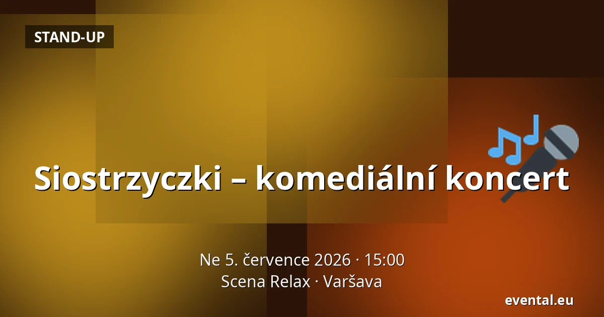 Siostrzyczki – komediální koncert — Scena Relax, Varšava