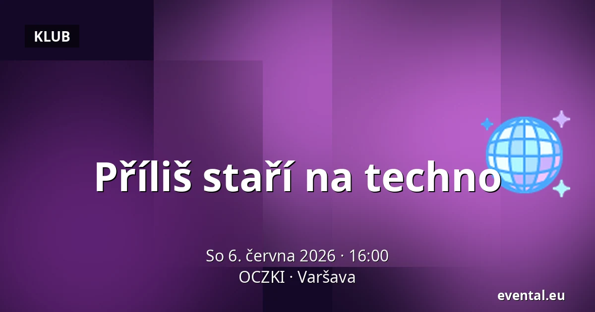 Příliš staří na techno — OCZKI, Varšava