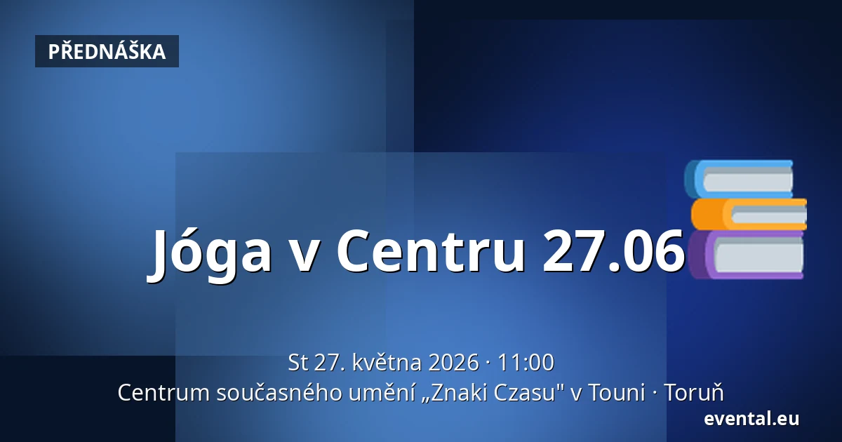 Jóga v Centru 27.06 — Centrum současného umění „Znaki Czasu" v Touni, Toruň