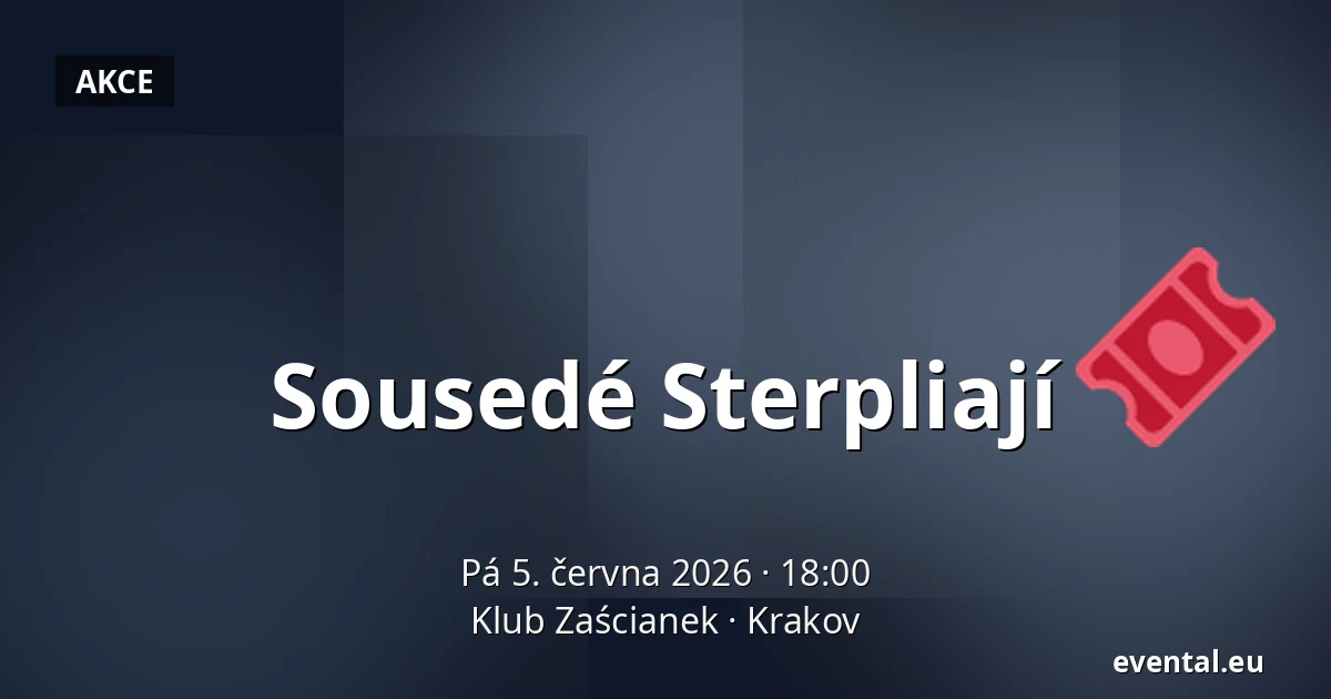 Sousedé Sterpliají — Klub Zaścianek, Krakov