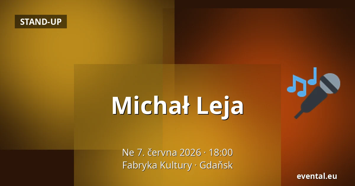 Michał Leja — Fabryka Kultury, Gdaňsk