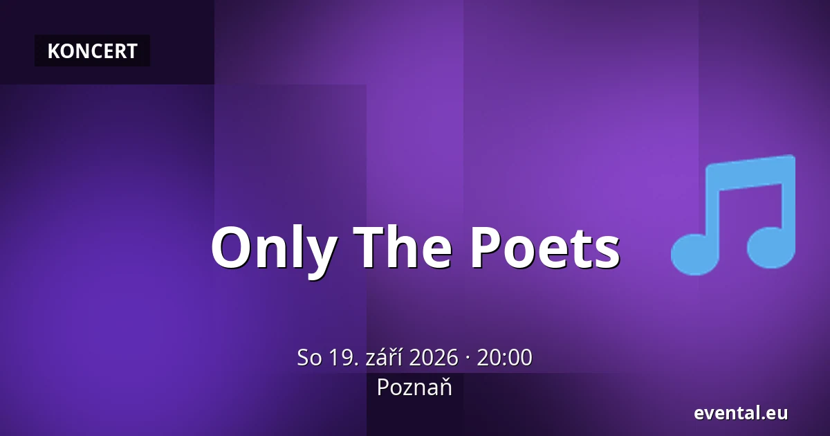 Only The Poets — Poznaň